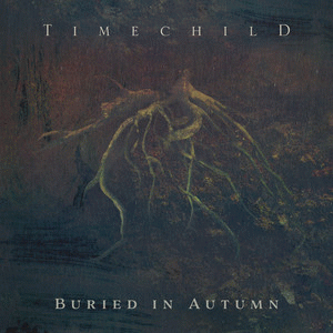 Timechild : Buried in Autumn